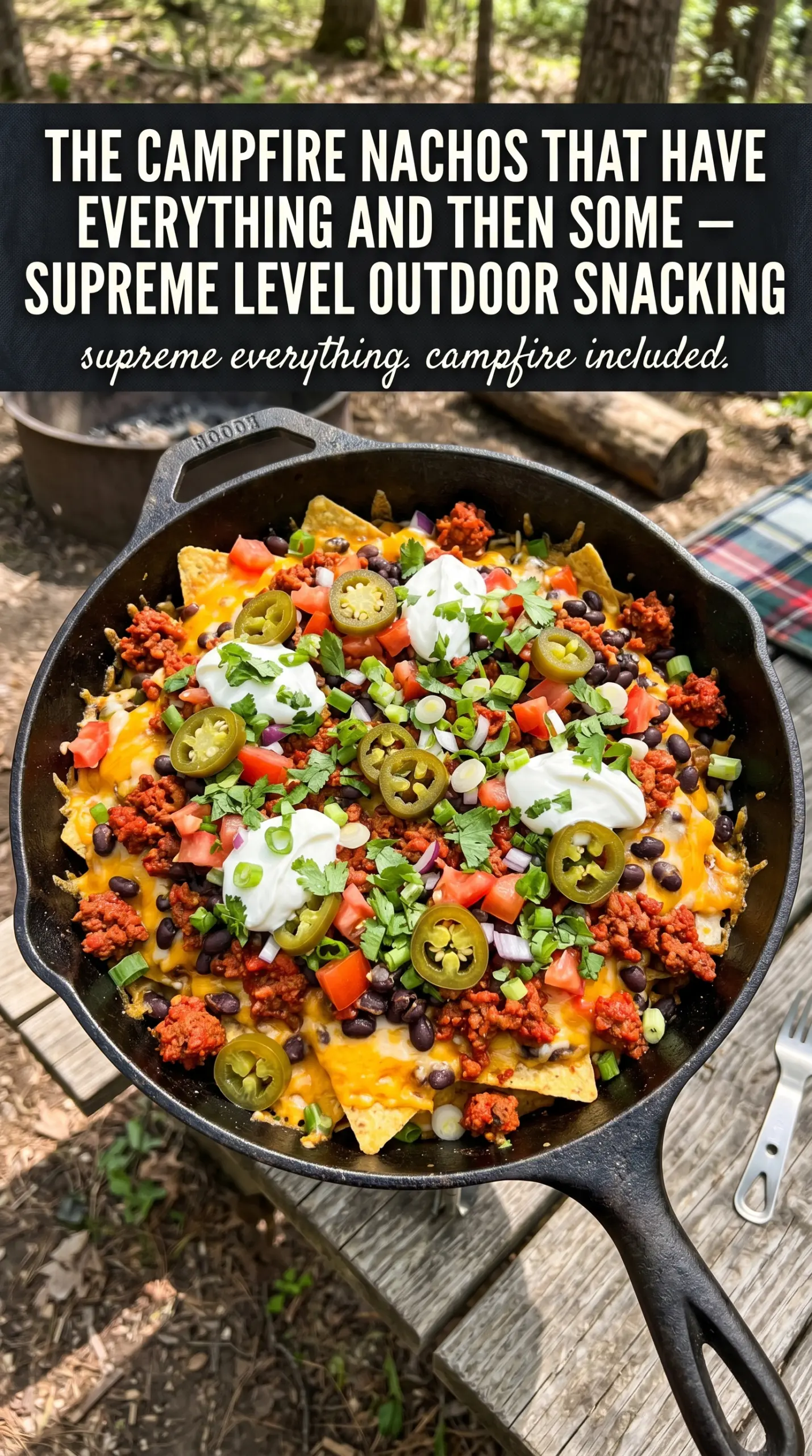 Campfire Nachos Supreme cheesy loaded